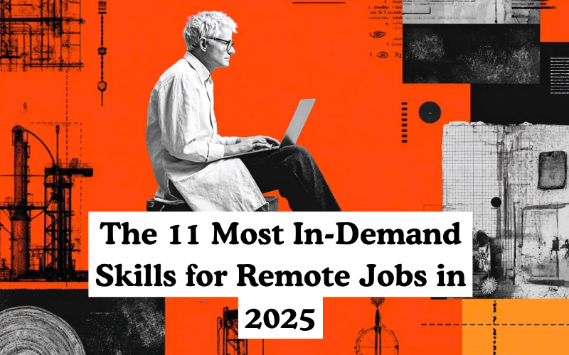 Illustration of a person sitting with a laptop against an orange and black abstract background, with text: “The 11 Most In-Demand Skills for Remote Jobs in 2025.”