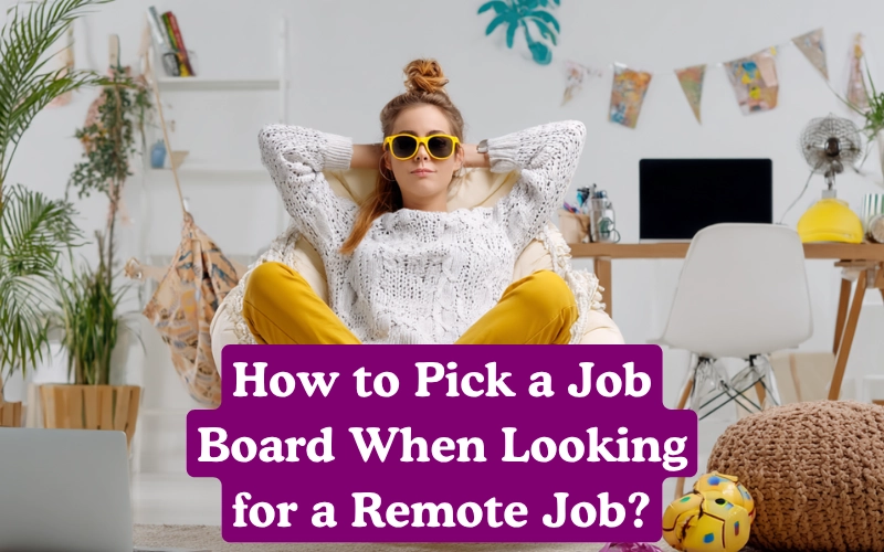 A relaxed woman in sunglasses lounges at home with a laptop nearby, surrounded by cozy decor. Text asks how to pick a job board for remote work.
