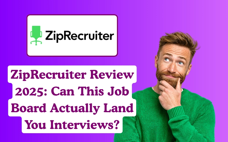 Image with ZipRecruiter logo and text “ZipRecruiter Review 2025: Can This Job Board Actually Land You Interviews?” beside a thoughtful man on a purple background.